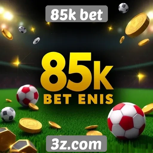 Promoções e bônus disponíveis na 85k bet
